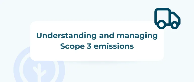 Understanding and managing Scope 3 emissions