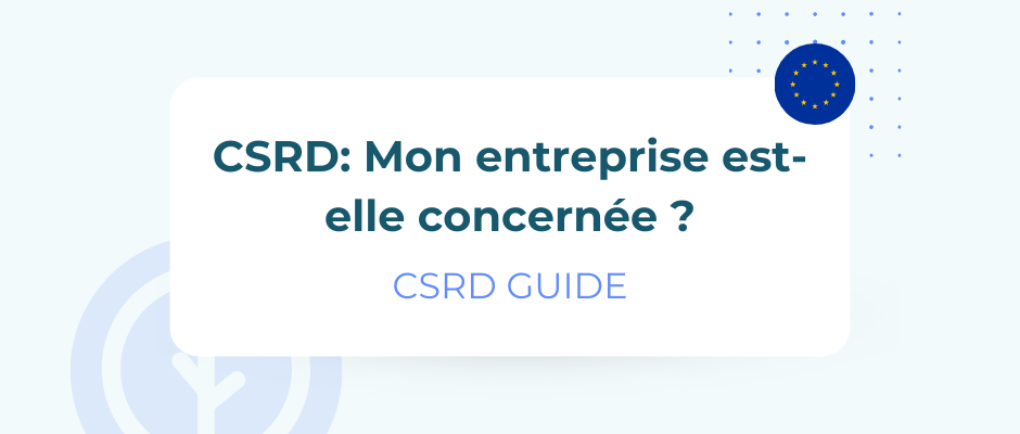 CSRD : qui est concerné ?