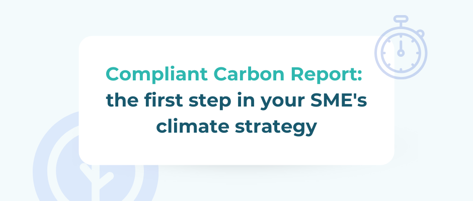 Get your SME’s climate strategy up and running in less than a week with our Compliant Carbon Report