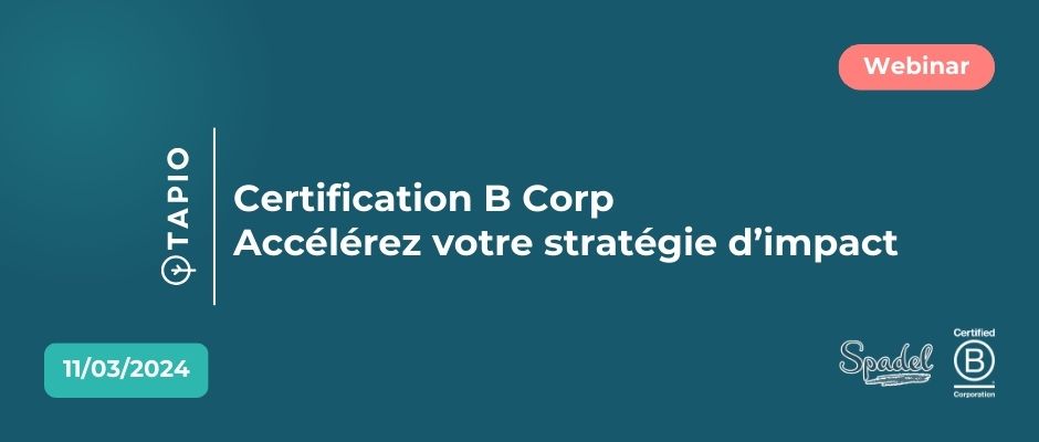 Certification B Corp – L’accélérateur de votre stratégie d’impact