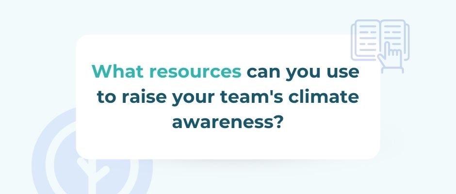9 resources for raising your team’s climate awareness