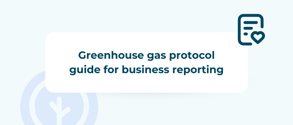 Greenhouse Gas (GHG) Protocol: EU guide for business reporting