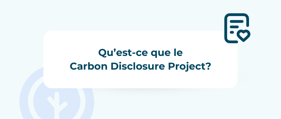 Carbon Disclosure Project (CDP) : définition et fonctionnement