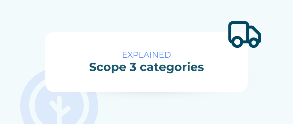 Scope 3 categories explained: a complete guide for carbon reporting