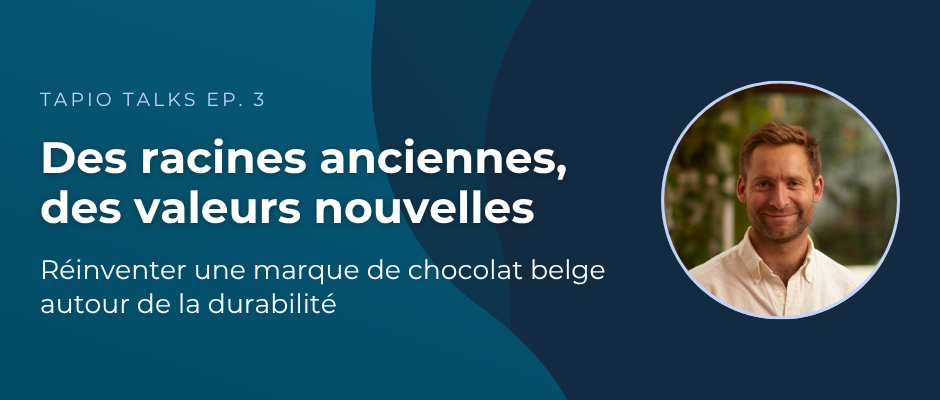 Des racines anciennes, des valeurs nouvelles : réinventer une marque de chocolat belge autour de la durabilité